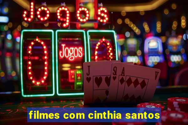 filmes com cinthia santos